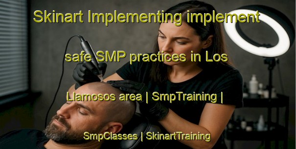 Skinart Implementing implement safe SMP practices in Los Llamosos area | SmpTraining | SmpClasses | SkinartTraining-Spain